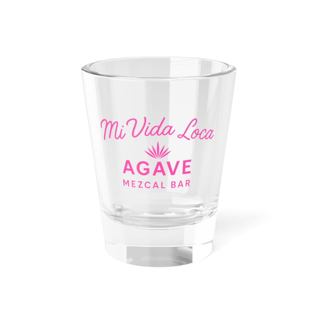 Mi Vida Loca Agave Shot Glass